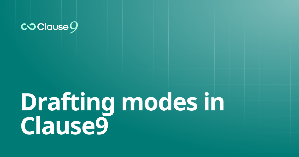 Drafting modes in Clause9 | Clause9