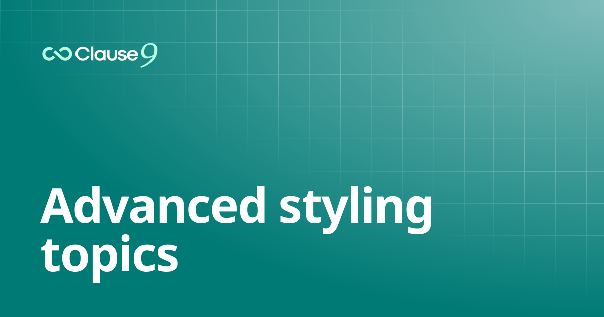 Advanced styling topics | Clause9
