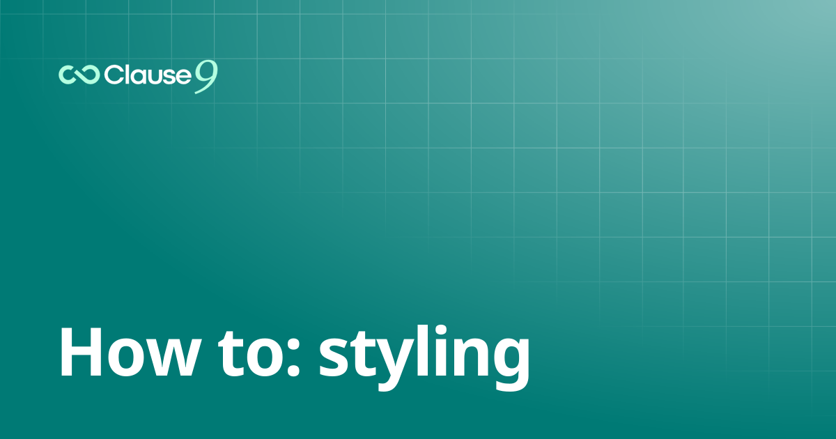 How to: styling | Clause9